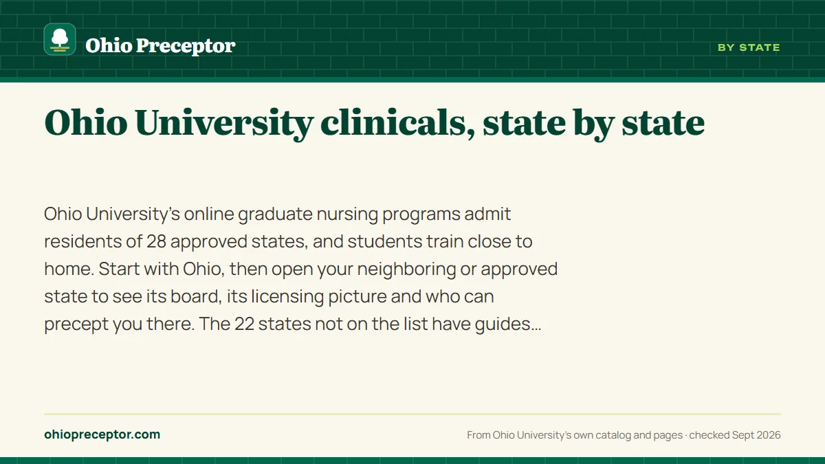 Ohio University clinicals, state by state. Ohio University's online graduate nursing programs admit residents of 28 approved states, and students train close to home. Start with Ohio, then open your neig